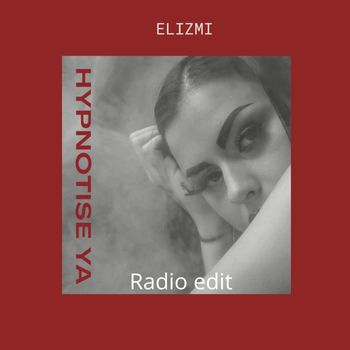 Hypnotise Ya - Elizmi Haze
